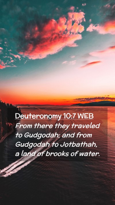Picture 02 - Deuteronomy 10:7 WEB Mobile Phone Wallpaper - From there they traveled to Gudgodah; and from - Mobile Bible Verse Wallpaper