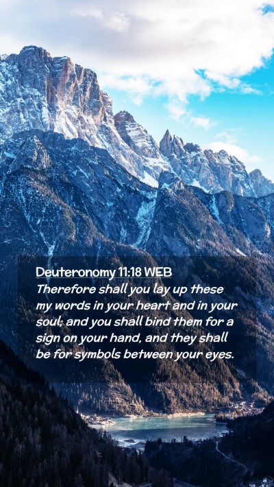 Picture 02 - Deuteronomy 11:18 WEB Mobile Phone Wallpaper - Therefore shall you lay up these my words in your - Mobile Bible Verse Wallpaper