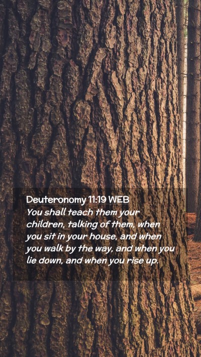Picture 02 - Deuteronomy 11:19 WEB Mobile Phone Wallpaper - You shall teach them your children, talking of - Mobile Bible Verse Wallpaper