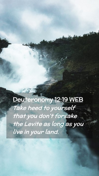 Picture 02 - Deuteronomy 12:19 WEB Mobile Phone Wallpaper - Take heed to yourself that you don't forsake the - Mobile Bible Verse Wallpaper