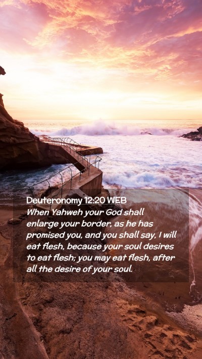Picture 02 - Deuteronomy 12:20 WEB Mobile Phone Wallpaper - When Yahweh your God shall enlarge your border, - Mobile Bible Verse Wallpaper
