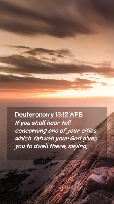 Picture 02 - Deuteronomy 13:12 WEB Mobile Phone Wallpaper - If you shall hear tell concerning one of your - Mobile Bible Verse Wallpaper