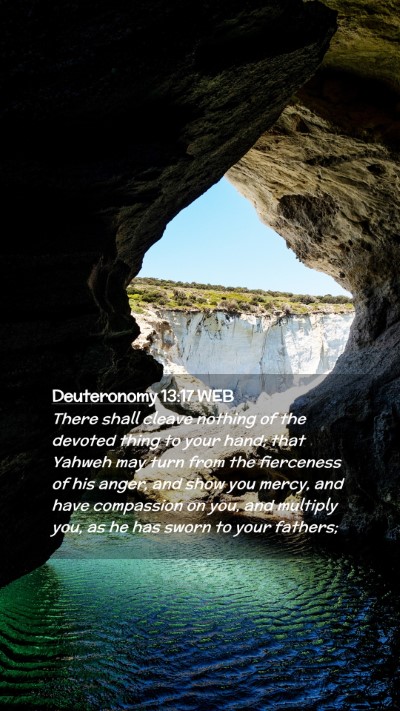 Picture 02 - Deuteronomy 13:17 WEB Mobile Phone Wallpaper - There shall cleave nothing of the devoted thing - Mobile Bible Verse Wallpaper