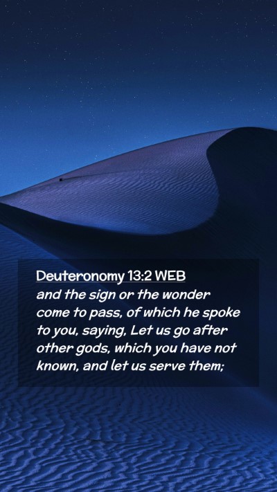 Picture 02 - Deuteronomy 13:2 WEB Mobile Phone Wallpaper - and the sign or the wonder come to pass, of which - Mobile Bible Verse Wallpaper