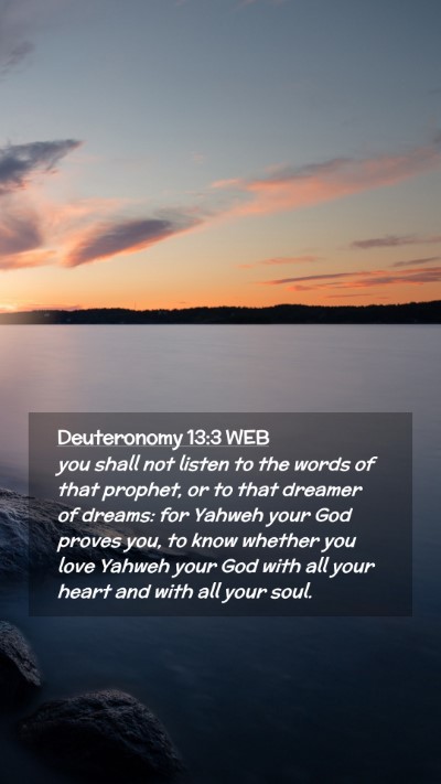 Picture 02 - Deuteronomy 13:3 WEB Mobile Phone Wallpaper - you shall not listen to the words of that - Mobile Bible Verse Wallpaper