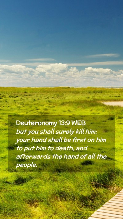Picture 02 - Deuteronomy 13:9 WEB Mobile Phone Wallpaper - but you shall surely kill him; your hand shall be - Mobile Bible Verse Wallpaper