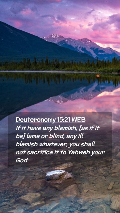 Picture 02 - Deuteronomy 15:21 WEB Mobile Phone Wallpaper - If it have any blemish, [as if it be] lame or - Mobile Bible Verse Wallpaper