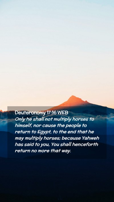 Picture 02 - Deuteronomy 17:16 WEB Mobile Phone Wallpaper - Only he shall not multiply horses to himself, nor - Mobile Bible Verse Wallpaper