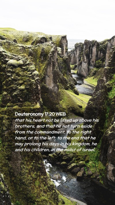 Picture 02 - Deuteronomy 17:20 WEB Mobile Phone Wallpaper - that his heart not be lifted up above his - Mobile Bible Verse Wallpaper