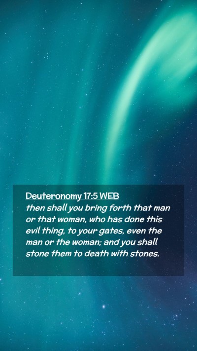 Picture 02 - Deuteronomy 17:5 WEB Mobile Phone Wallpaper - then shall you bring forth that man or that - Mobile Bible Verse Wallpaper