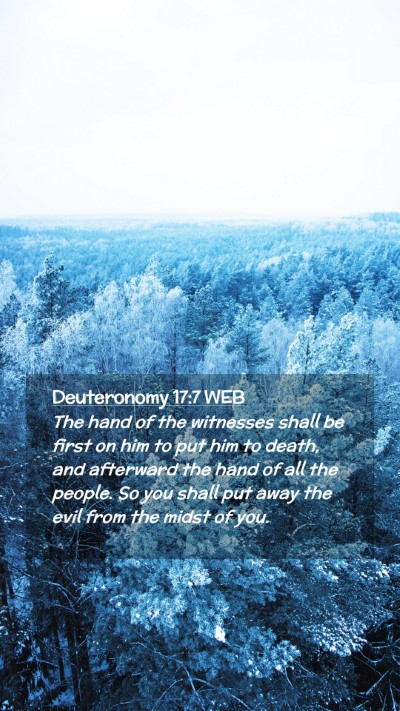 Picture 02 - Deuteronomy 17:7 WEB Mobile Phone Wallpaper - The hand of the witnesses shall be first on him - Mobile Bible Verse Wallpaper
