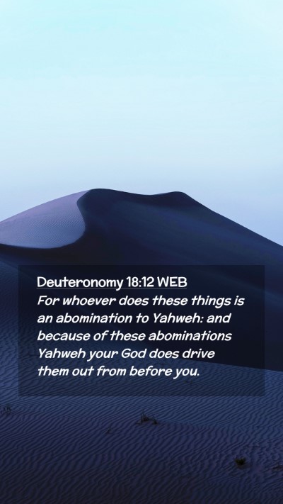 Picture 02 - Deuteronomy 18:12 WEB Mobile Phone Wallpaper - For whoever does these things is an abomination - Mobile Bible Verse Wallpaper
