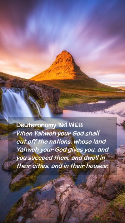 Picture 02 - Deuteronomy 19:1 WEB Mobile Phone Wallpaper - When Yahweh your God shall cut off the nations, - Mobile Bible Verse Wallpaper