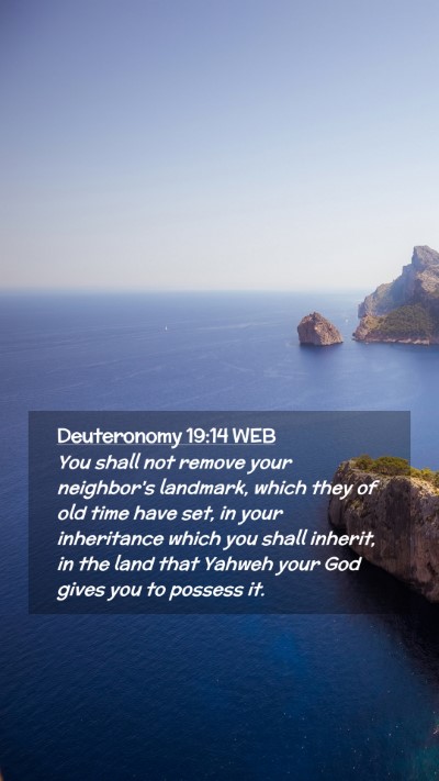 Picture 02 - Deuteronomy 19:14 WEB Mobile Phone Wallpaper - You shall not remove your neighbor's landmark, - Mobile Bible Verse Wallpaper