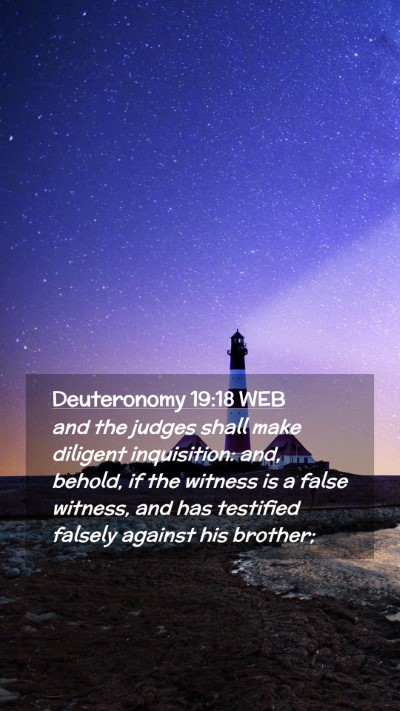 Picture 02 - Deuteronomy 19:18 WEB Mobile Phone Wallpaper - and the judges shall make diligent inquisition: - Mobile Bible Verse Wallpaper