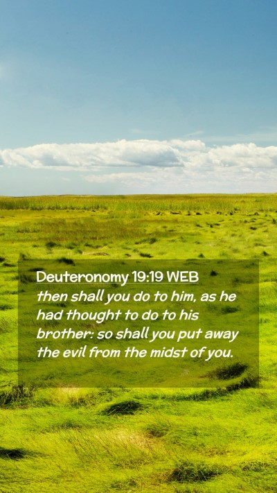 Picture 02 - Deuteronomy 19:19 WEB Mobile Phone Wallpaper - then shall you do to him, as he had thought to do - Mobile Bible Verse Wallpaper