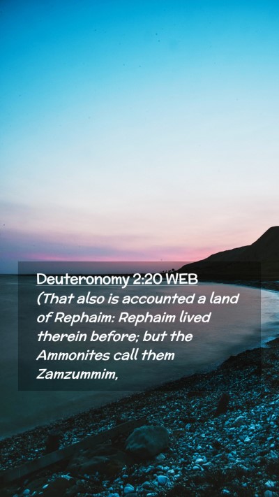 Picture 02 - Deuteronomy 2:20 WEB Mobile Phone Wallpaper - (That also is accounted a land of Rephaim: - Mobile Bible Verse Wallpaper