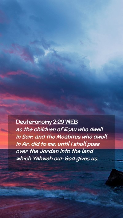 Picture 02 - Deuteronomy 2:29 WEB Mobile Phone Wallpaper - as the children of Esau who dwell in Seir, and - Mobile Bible Verse Wallpaper