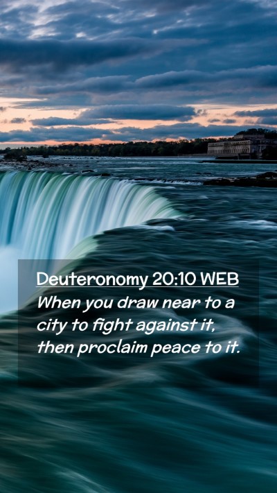 Picture 02 - Deuteronomy 20:10 WEB Mobile Phone Wallpaper - When you draw near to a city to fight against it, - Mobile Bible Verse Wallpaper