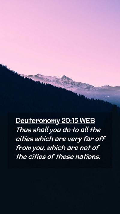 Picture 02 - Deuteronomy 20:15 WEB Mobile Phone Wallpaper - Thus shall you do to all the cities which are - Mobile Bible Verse Wallpaper