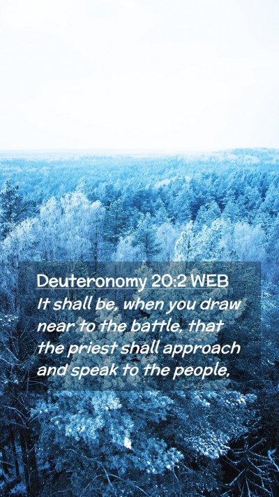 Picture 02 - Deuteronomy 20:2 WEB Mobile Phone Wallpaper - It shall be, when you draw near to the battle, - Mobile Bible Verse Wallpaper