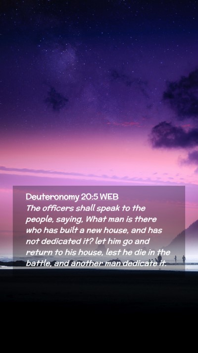 Picture 02 - Deuteronomy 20:5 WEB Mobile Phone Wallpaper - The officers shall speak to the people, saying, - Mobile Bible Verse Wallpaper