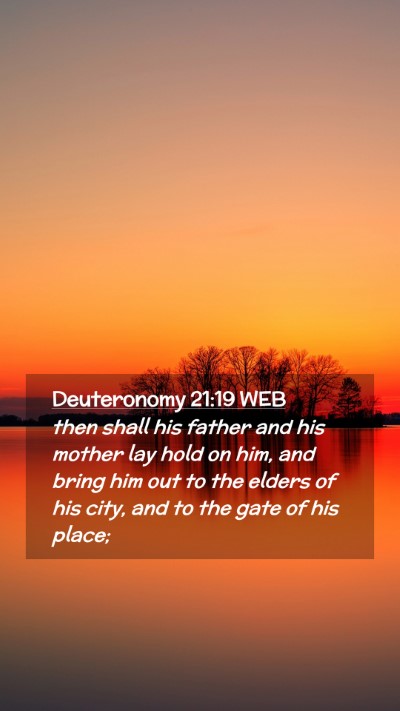 Picture 02 - Deuteronomy 21:19 WEB Mobile Phone Wallpaper - then shall his father and his mother lay hold on - Mobile Bible Verse Wallpaper