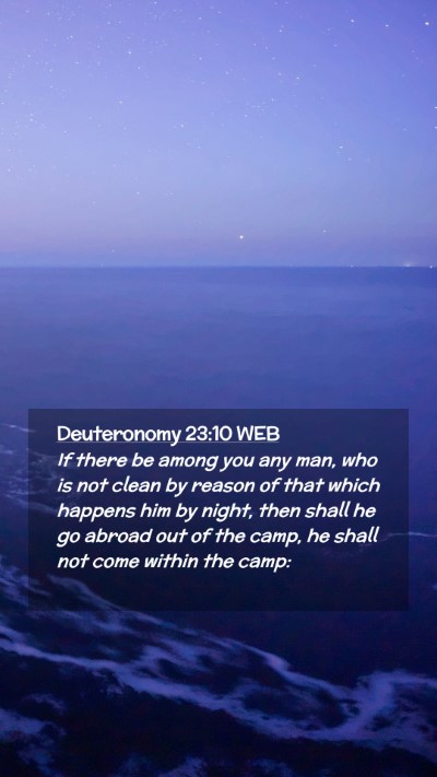Picture 02 - Deuteronomy 23:10 WEB Mobile Phone Wallpaper - If there be among you any man, who is not clean - Mobile Bible Verse Wallpaper
