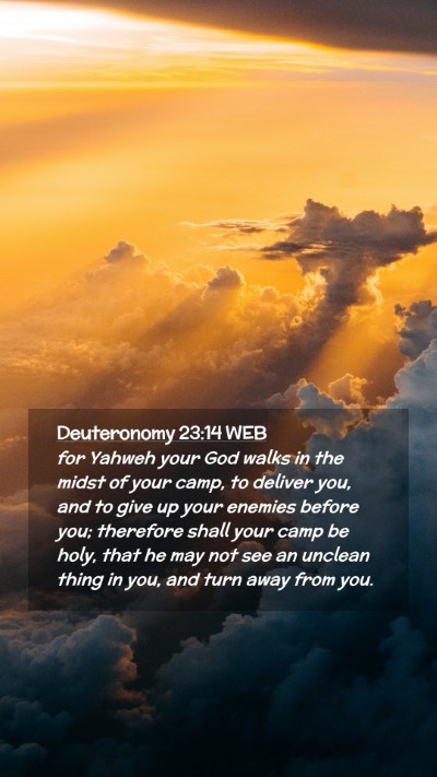Picture 02 - Deuteronomy 23:14 WEB Mobile Phone Wallpaper - for Yahweh your God walks in the midst of your - Mobile Bible Verse Wallpaper