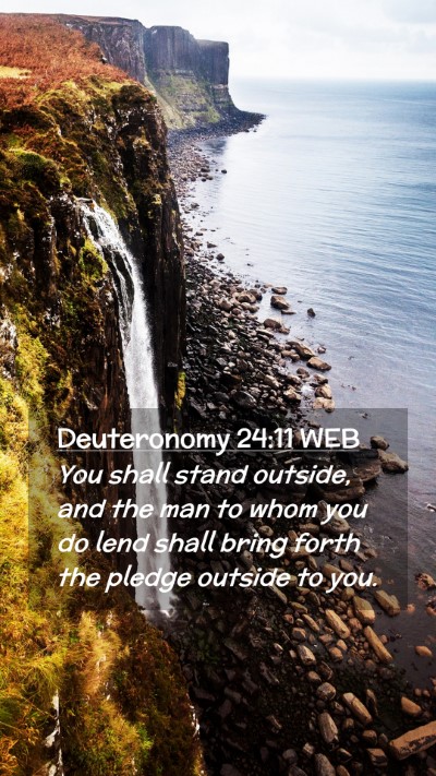 Picture 02 - Deuteronomy 24:11 WEB Mobile Phone Wallpaper - You shall stand outside, and the man to whom you - Mobile Bible Verse Wallpaper