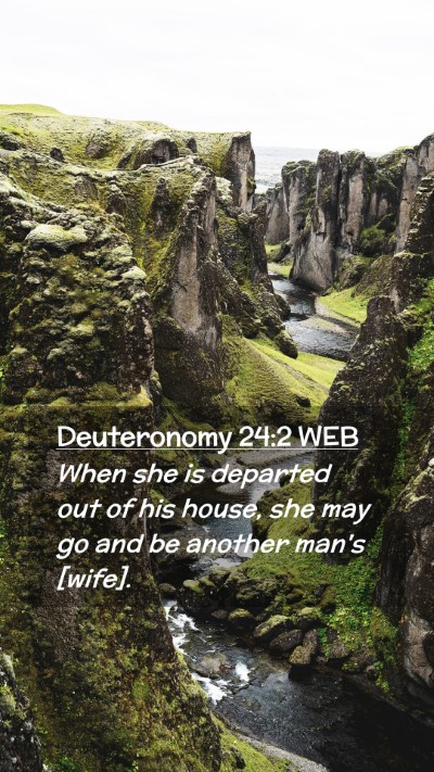 Picture 02 - Deuteronomy 24:2 WEB Mobile Phone Wallpaper - When she is departed out of his house, she may go - Mobile Bible Verse Wallpaper