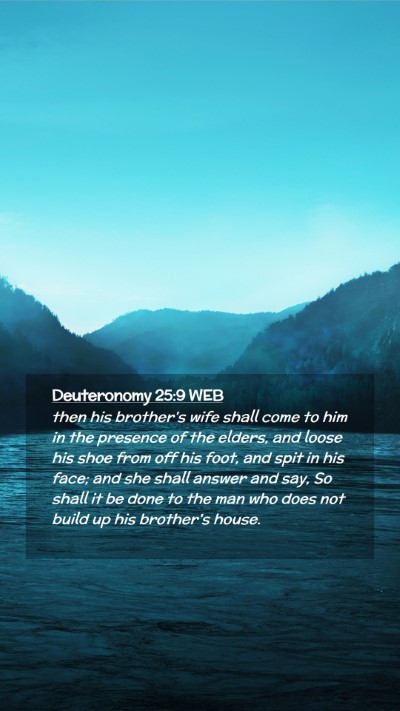 Picture 02 - Deuteronomy 25:9 WEB Mobile Phone Wallpaper - then his brother's wife shall come to him in the - Mobile Bible Verse Wallpaper