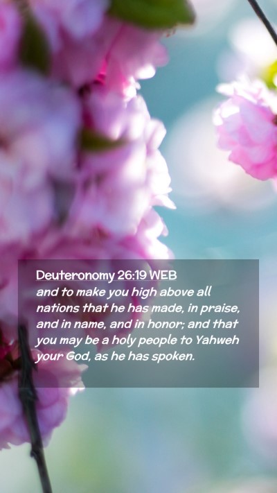 Picture 02 - Deuteronomy 26:19 WEB Mobile Phone Wallpaper - and to make you high above all nations that he - Mobile Bible Verse Wallpaper