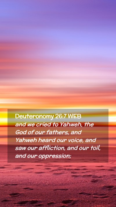Picture 02 - Deuteronomy 26:7 WEB Mobile Phone Wallpaper - and we cried to Yahweh, the God of our fathers, - Mobile Bible Verse Wallpaper