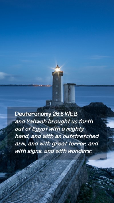 Picture 02 - Deuteronomy 26:8 WEB Mobile Phone Wallpaper - and Yahweh brought us forth out of Egypt with a - Mobile Bible Verse Wallpaper
