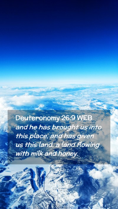 Picture 02 - Deuteronomy 26:9 WEB Mobile Phone Wallpaper - and he has brought us into this place, and has - Mobile Bible Verse Wallpaper