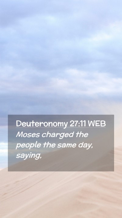 Picture 02 - Deuteronomy 27:11 WEB Mobile Phone Wallpaper - Moses charged the people the same day, - Mobile Bible Verse Wallpaper