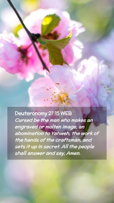 Picture 02 - Deuteronomy 27:15 WEB Mobile Phone Wallpaper - Cursed be the man who makes an engraved or molten - Mobile Bible Verse Wallpaper