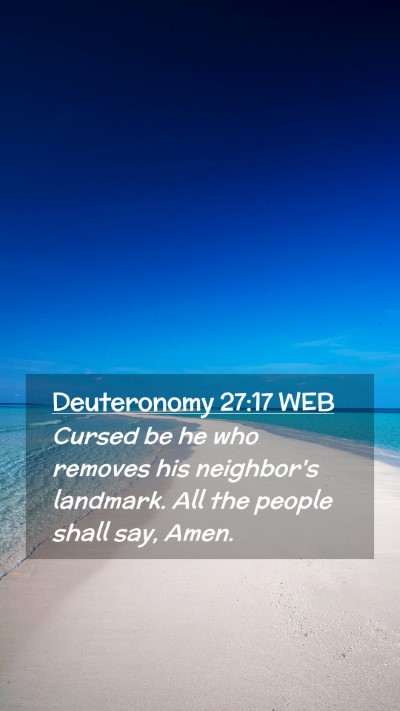 Picture 02 - Deuteronomy 27:17 WEB Mobile Phone Wallpaper - Cursed be he who removes his neighbor's landmark. - Mobile Bible Verse Wallpaper