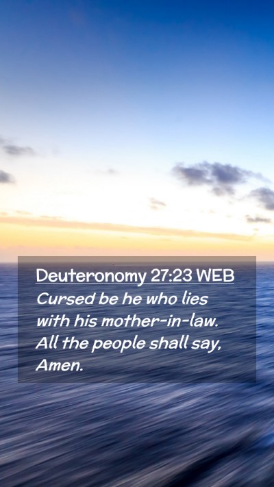 Picture 02 - Deuteronomy 27:23 WEB Mobile Phone Wallpaper - Cursed be he who lies with his mother-in-law. All - Mobile Bible Verse Wallpaper