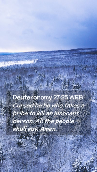 Picture 02 - Deuteronomy 27:25 WEB Mobile Phone Wallpaper - Cursed be he who takes a bribe to kill an - Mobile Bible Verse Wallpaper