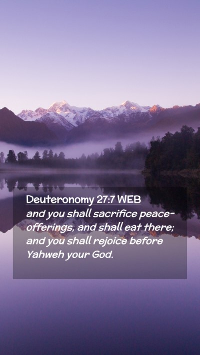 Picture 02 - Deuteronomy 27:7 WEB Mobile Phone Wallpaper - and you shall sacrifice peace-offerings, and - Mobile Bible Verse Wallpaper