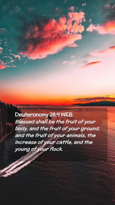 Picture 02 - Deuteronomy 28:4 WEB Mobile Phone Wallpaper - Blessed shall be the fruit of your body, and the - Mobile Bible Verse Wallpaper