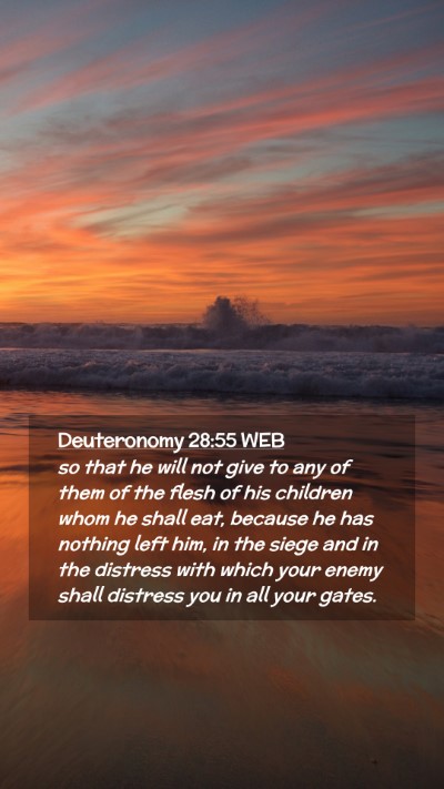 Picture 02 - Deuteronomy 28:55 WEB Mobile Phone Wallpaper - so that he will not give to any of them of the - Mobile Bible Verse Wallpaper