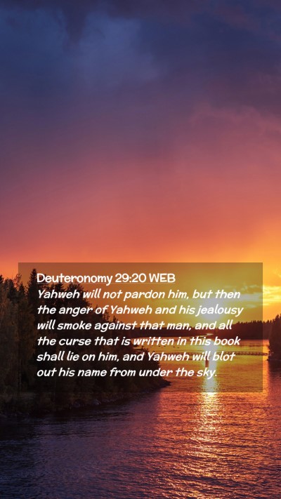 Picture 02 - Deuteronomy 29:20 WEB Mobile Phone Wallpaper - Yahweh will not pardon him, but then the anger of - Mobile Bible Verse Wallpaper