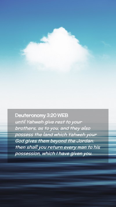 Picture 02 - Deuteronomy 3:20 WEB Mobile Phone Wallpaper - until Yahweh give rest to your brothers, as to - Mobile Bible Verse Wallpaper