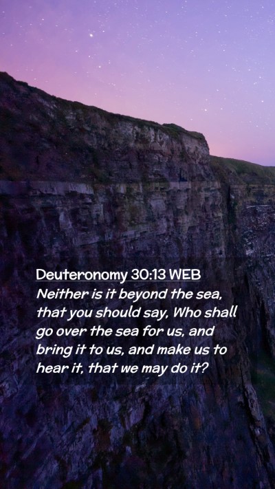 Picture 02 - Deuteronomy 30:13 WEB Mobile Phone Wallpaper - Neither is it beyond the sea, that you should - Mobile Bible Verse Wallpaper