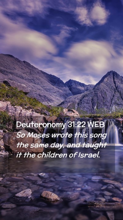 Picture 02 - Deuteronomy 31:22 WEB Mobile Phone Wallpaper - So Moses wrote this song the same day, and taught - Mobile Bible Verse Wallpaper