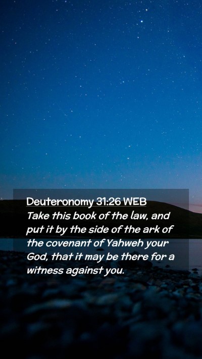 Picture 02 - Deuteronomy 31:26 WEB Mobile Phone Wallpaper - Take this book of the law, and put it by the side - Mobile Bible Verse Wallpaper