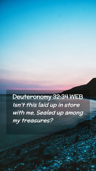 Picture 02 - Deuteronomy 32:34 WEB Mobile Phone Wallpaper - Isn't this laid up in store with me, Sealed up - Mobile Bible Verse Wallpaper